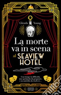 La morte va in scena al Seaview Hotel. E-book. Formato EPUB ebook di Glenda Young