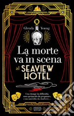 La morte va in scena al Seaview Hotel. E-book. Formato EPUB ebook