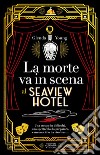 La morte va in scena al Seaview Hotel. E-book. Formato EPUB ebook di Glenda Young