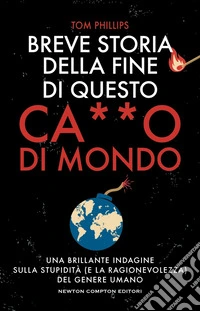 Breve storia della fine di questo ca**o di mondo. E-book. Formato EPUB ebook