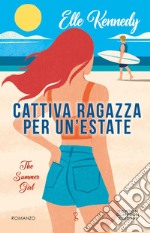 Cattiva ragazza per un'estate. The Summer Girl. E-book. Formato EPUB ebook