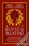 Delitto al Palatino. E-book. Formato EPUB ebook di Andrea Frediani
