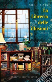 La Libreria delle illusioni. E-book. Formato EPUB ebook di So Seo-rim