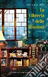 La Libreria delle illusioni. E-book. Formato EPUB ebook