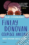 Finlay Donovan colpisce ancora. Finlay Donovan Knocks ‘em Dead. E-book. Formato EPUB ebook di Elle Cosimano