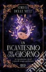 Un incantesimo per ogni giorno. E-book. Formato EPUB