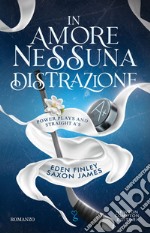 In amore nessuna distrazione. E-book. Formato EPUB