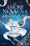 In amore nessuna distrazione. E-book. Formato EPUB ebook