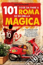 101 cose da fare a Roma se sei della Magica. E-book. Formato EPUB ebook