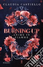 Burning Up. Anime in fiamme. E-book. Formato EPUB ebook