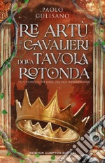 Re Artù e i cavalieri della Tavola Rotonda. E-book. Formato EPUB ebook