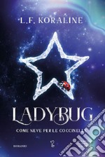 Ladybug. Come neve per le coccinelle. E-book. Formato EPUB ebook