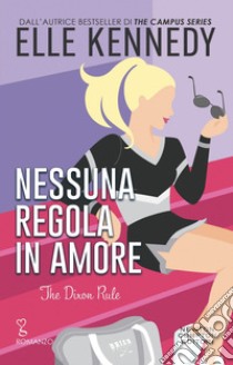 Nessuna regola in amore. E-book. Formato EPUB ebook di Elle Kennedy