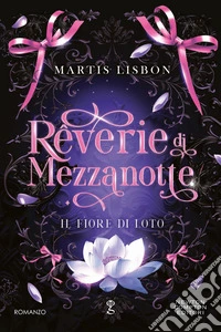 Rêverie di Mezzanotte. il fiore di loto. E-book. Formato EPUB ebook