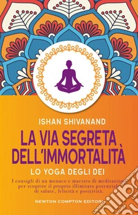 La via segreta dell’immortalità. E-book. Formato EPUB ebook