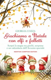 Giochiamo a Natale con elfi e folletti. E-book. Formato EPUB ebook