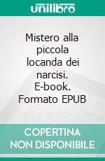 Mistero alla piccola locanda dei narcisi. E-book. Formato EPUB ebook