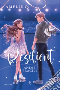 Resilient. Anime fragili. E-book. Formato EPUB ebook