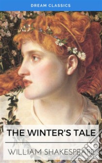 The Winter's Tale (Dream Classics). E-book. Formato EPUB ebook di William Shakespeare