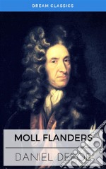 Moll Flanders (Dream Classics). E-book. Formato EPUB ebook