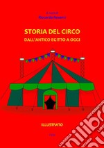 Storia del CircoDall&apos;antico Egitto a oggi. E-book. Formato EPUB ebook