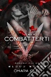 Per Combatterti (Blood Bonds #5). E-book. Formato PDF ebook di Chiara Cilli