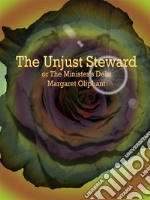 The Unjust Steward:  or The Minister's Debt . E-book. Formato EPUB ebook