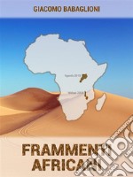 Frammenti Africani. E-book. Formato EPUB