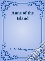 - Anne of the Island -. E-book. Formato EPUB ebook