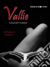 Vallie: tratto da una storia vera. E-book. Formato EPUB ebook di Stefano Ronin Drei