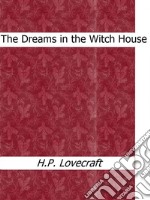 The Dreams in the Witch House. E-book. Formato EPUB ebook