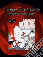 The Story of the Mince Pie. E-book. Formato EPUB ebook