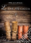 La fine della cacciaDrew e Lizzie. E-book. Formato EPUB ebook