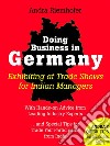 Doing Business in Germany : Exhibiting at Trade Shows for Indian Managers: Andra’s Quick Tips on Business Culture. E-book. Formato EPUB ebook