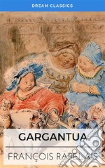 Gargantua (Dream Classics). E-book. Formato EPUB ebook