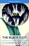 The Black Tulip (Dream Classics). E-book. Formato EPUB ebook