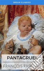 Pantagruel (Dream Classics). E-book. Formato EPUB ebook