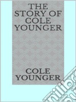 The story of Cole Younger. E-book. Formato EPUB ebook