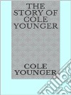 The story of Cole Younger. E-book. Formato EPUB ebook