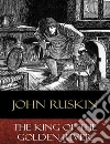 The King of the Golden River: Illustrated. E-book. Formato Mobipocket ebook di John Ruskin