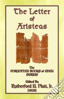 THE LETTER OF ARISTEAS - A Book of the Apocrypha. E-book. Formato PDF ebook di Anon E. Mouse