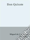 Don Quixote. E-book. Formato EPUB ebook di Miguel de Cervantes Saavedra