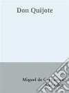 Don Quijote. E-book. Formato EPUB ebook di Miguel de Cervantes Saavedra