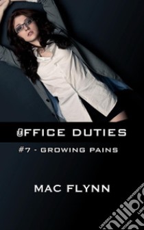 Growing Pains: Office Duties, Book 7 (Demon Paranormal Romance). E-book. Formato Mobipocket ebook di Mac Flynn