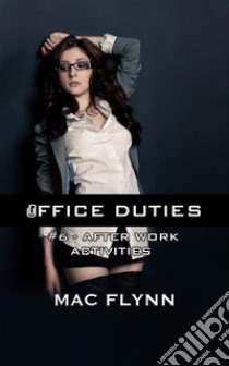 After Work Activities: Office Duties, Book 6 (Demon Paranormal Romance). E-book. Formato EPUB ebook di Mac Flynn