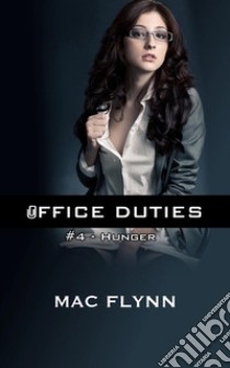 Hunger: Office Duties, Book 4 (Demon Paranormal Romance). E-book. Formato EPUB ebook di Mac Flynn