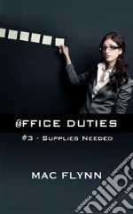 Supplies Needed: Office Duties, Book 3 (Demon Paranormal Romance). E-book. Formato EPUB ebook