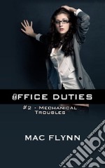 Mechanical Troubles: Office Duties, Book 2 (Demon Paranormal Romance). E-book. Formato EPUB ebook