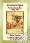 GRASSHOPPER - An American Indian Folktale: Baba Indaba’s Children's Stories - Issue 385. E-book. Formato EPUB ebook