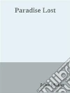 Paradise Lost. E-book. Formato EPUB ebook di John Milton